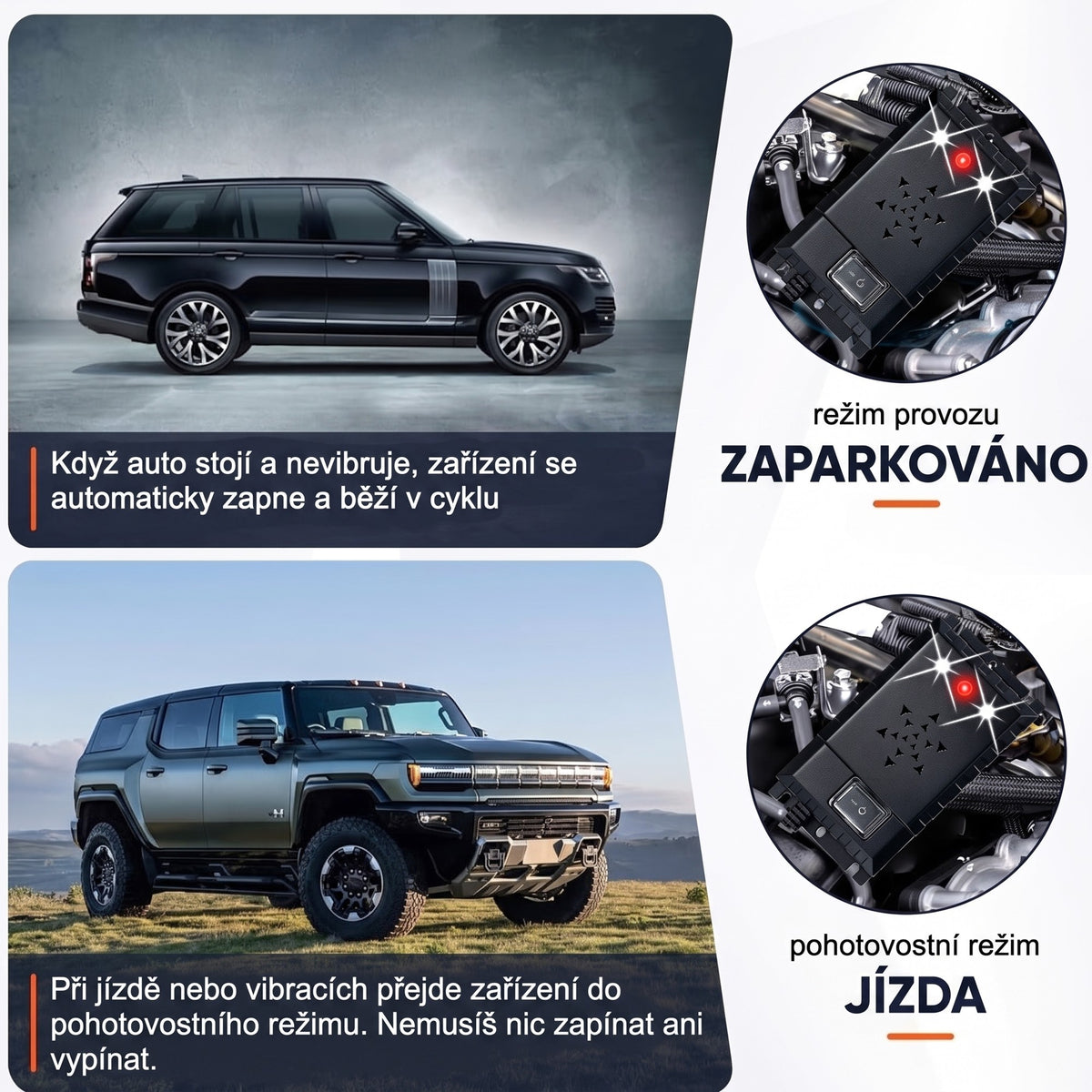 Automatické režimy – zařízení pracuje při zaparkovaném autě a ztiší se po nastartování